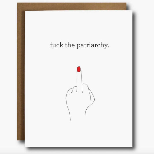 Fuck The Patriarchy Greeting Card The Card Bureau